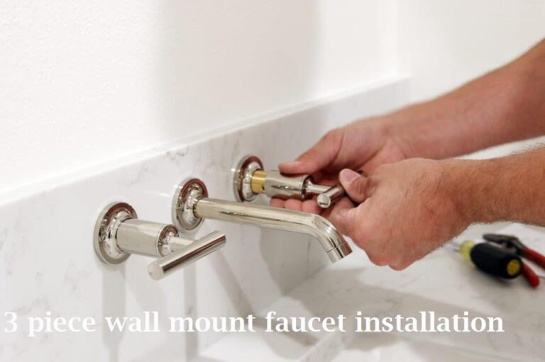 Read more about the article Complete Installation Guide of Wall Mount 3 Piece Chrome Faucet