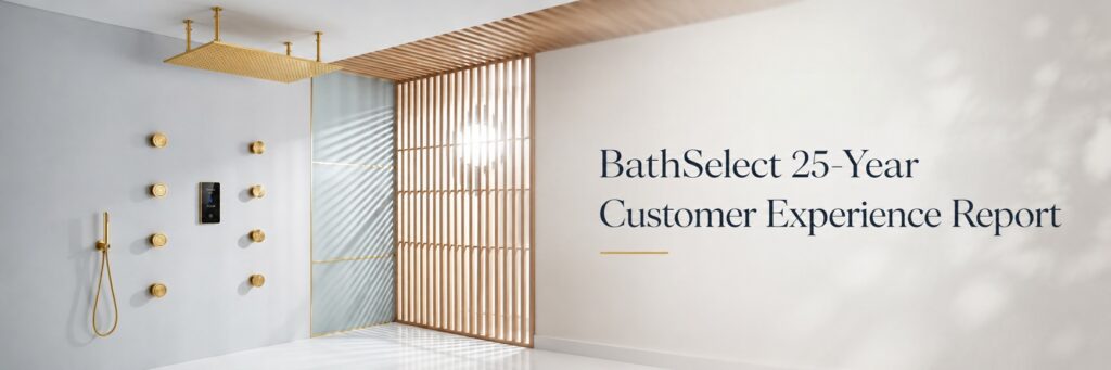 BathSelect luxury shower customer experience and long-term bathroom fixture lifecycle planning